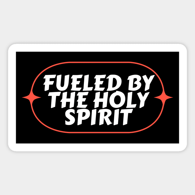 Fueled By The Holy Spirit | Christian Magnet by All Things Gospel